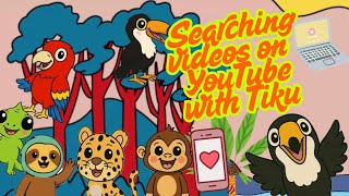 Tiku the Toucan Teaches Kids How to Search Videos on YouTube! 🦜📱