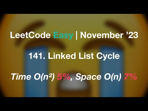 🥲 Time: Beats 5% | LeetCode Easy | #141. Linked List Cycle | Time O(n²), Space O(n)