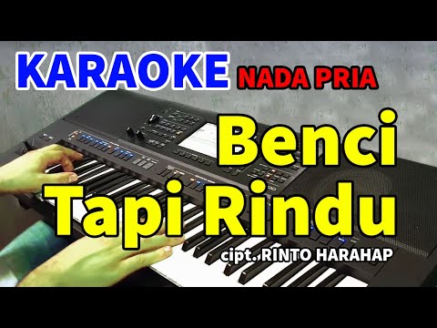 BENCI TAPI RINDU - Karaoke Nada Pria