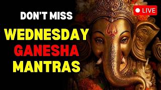 🔴 Wednesday Special Ganesha Mantras to Remove Obstacles | LIVE