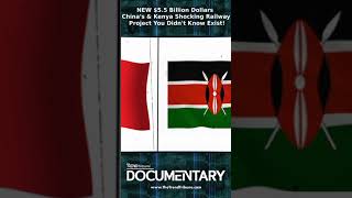 Uncovering the $5.5B China-Kenya Railway Project You Didn't Know About