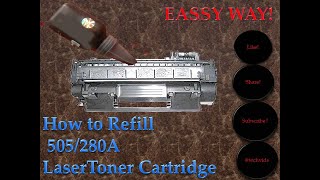 How To Refill 505/280 Laser Toner Cartridge !!