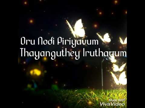 Whatsapp status 💞Oru Nodi piriyavum-female💞