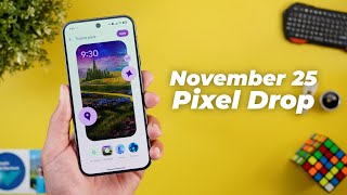 Google's November 2025 Pixel Drop Software Update CHANGES Everything