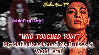 "WHO TOUCHED YOU?" My Mafia Boss Found My Bruises and Went Feral (Mafia maid) | Jungkook FF oneshot 