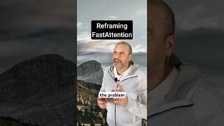 Reframing Fast Attention