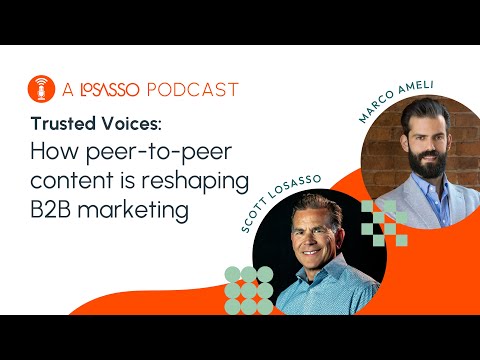 Ep. 8 - Trusted Voices: How peer-to-peer content is reshaping B2B marketing