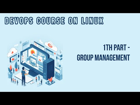 GROUP MANAGEMENT (1TH PART) | DEVOPS COURSE ON LINUX