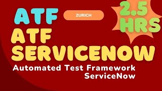 Automated Test Framework ServiceNow  | ServiceNow ATF in 2.5 Hours