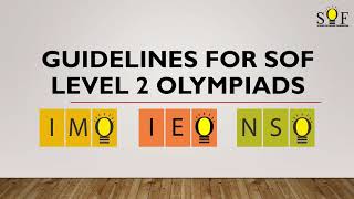 GUIDELINES TO FOLLOW FOR SOF LEVEL 2 OLYMPIAD EXAMS