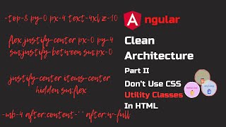 Angular Clean Architecture Part 2   Don’t Use CSS Utility Classes In HTML