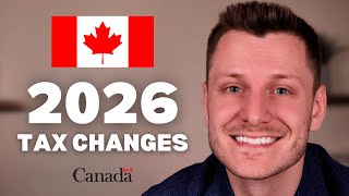Canada 2026 Tax Changes Explained (How It Affects You)