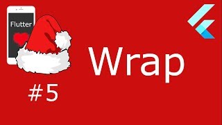 #5 - Flutter Advent - Wrap