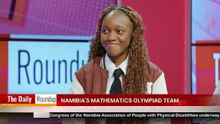 THE DAILY ROUNDUP WITH NINA | Namibia's Mathematics Olympiad Team - nbc