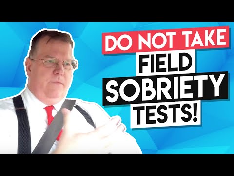 Do NOT Take Field Sobriety Tests!