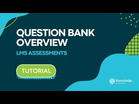 LMS Assessments Question Bank | Knowledge Anywhere
