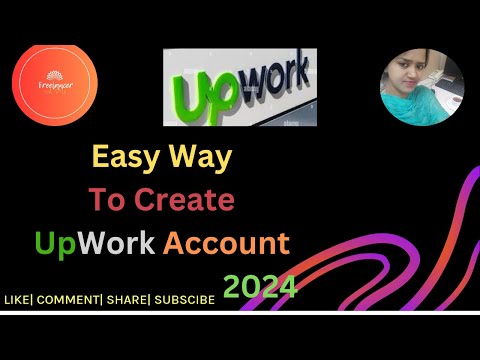 Upwork Account Creation Your Guide- 2024 | আপওয়ার্ক অ্যাকাউন্ট তৈরি আপনার গাইড