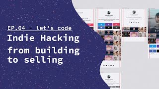 From building to selling - indie hacking - EP.04