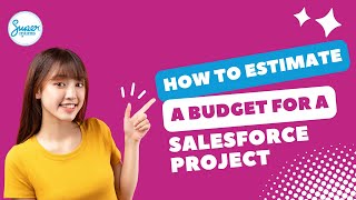 How to Estimate a Budget for a Salesforce Project
