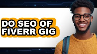 How to Do Seo of Fiverr Gig (easy Method)