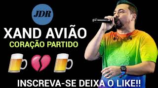 CORAÇÃO PARTIDO XAND AVIÃO