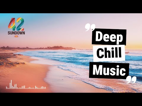 Hypnotic & Organic Deep Music by 42 Sundown – Organic Chill & Deep House