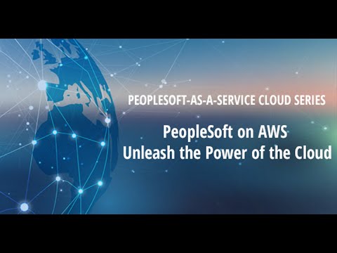 PeopleSoft on AWS  Unleash the Power of the Cloud