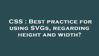 CSS : Best practice for using SVGs, regarding height and width?