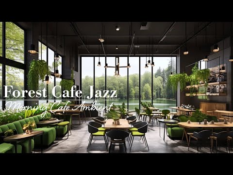 Morning Forest Cafe Jazz｜Lofi BGM for a Peaceful Start