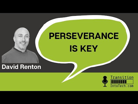 Perseverance is key - David Renton - Transition Into Tech