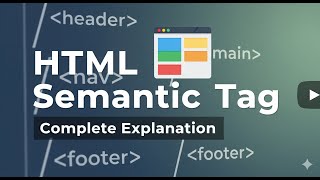 HTML Semantic Tag | Complete Explanation