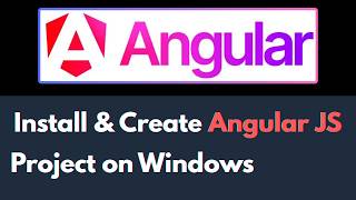 How to Install & Create Angular JS Project on Windows
