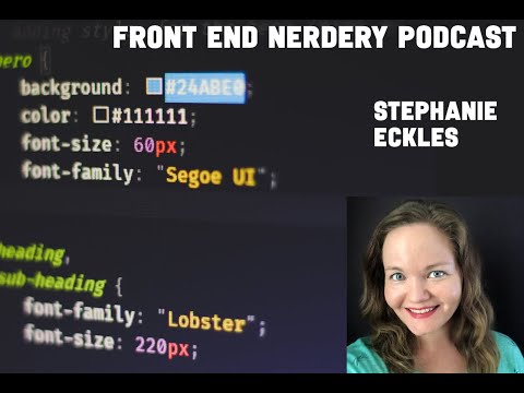 Front End Nerdery Podcast - Season 1, Episode 3 - Stephanie Eckles