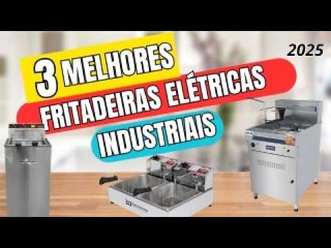 Qual a melhor Fritadeira elétrica industrial do mercado Top 3 melhores fritadeiras elétricas com o m