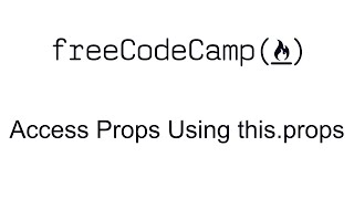 Access Props Using this.props