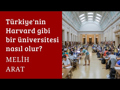 Turkiye'nin Harvard gibi bir üniversitesi nasıl olur