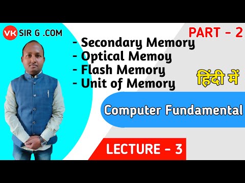 Secondary memory  ||  Optical Memory || Flash Memory || Unit of Memory || Different HDD and SSD