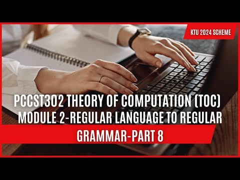 PCCST302-TOC-KTU-Module 2-2024 Scheme-Regular Language to Regular Grammar