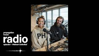 Propagation House Radio - Episode 1: Walmart Unlimited