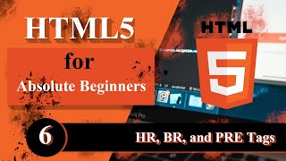 6 - HTML HR, BR & PRE Tags | Break, Line & Preformat Text!