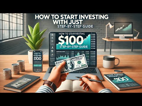 How to Start Investing with Just $100: Step-by-Step Guide