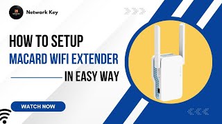 How to Setup Macard WiFi Extender in Easy Way