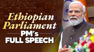 PM Modi’s speech in the Ethiopian Parliament