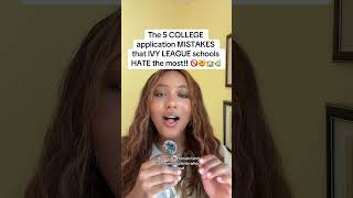The top 5 college application MISTAKES that IVY LEAGUE schools HATE the most!