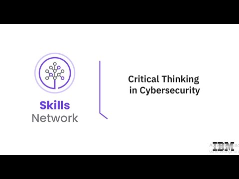Critical Thinking in Cybersecurity | Introduction to Cybersecurity tools and Cyberattacks | Video 5