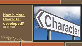 How is Moral Character Developed?