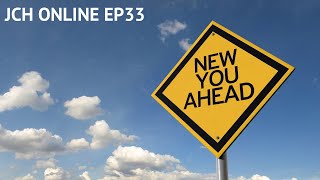 JCH Online EP 33: A New You From God's Point Of View