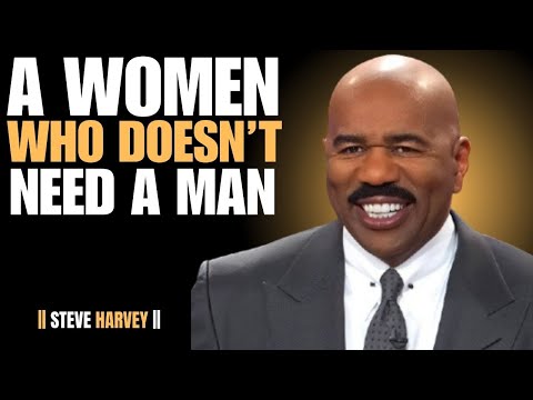 A WOMAN WHO DOESN’T NEED A MAN | STEVE HARVEY POWERFUL MOTIVATION | #motivation #inspiration