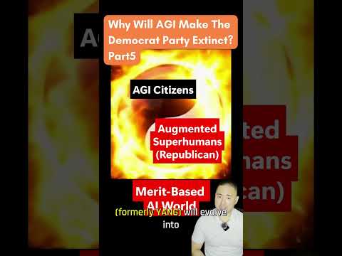 Why Will AGI Make The Democrat Party Extinct? Part5