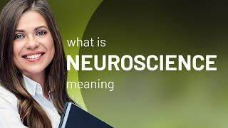 Neuroscience | what is NEUROSCIENCE definition
